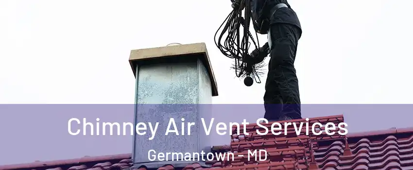  Chimney Air Vent Services Germantown - MD