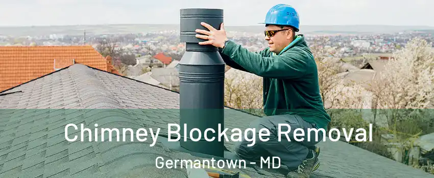  Chimney Blockage Removal Germantown - MD