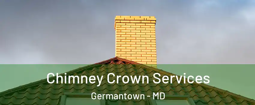  Chimney Crown Services Germantown - MD