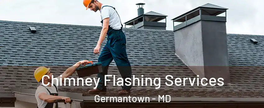  Chimney Flashing Services Germantown - MD