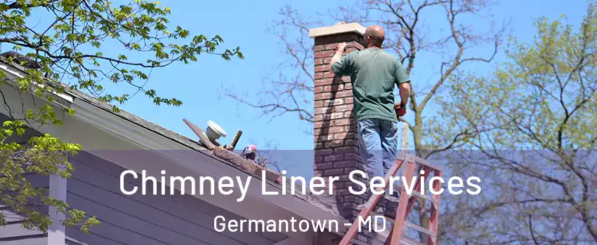  Chimney Liner Services Germantown - MD