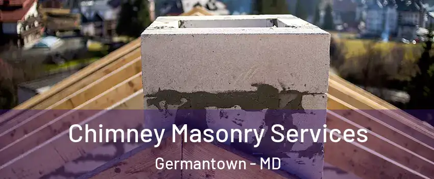  Chimney Masonry Services Germantown - MD