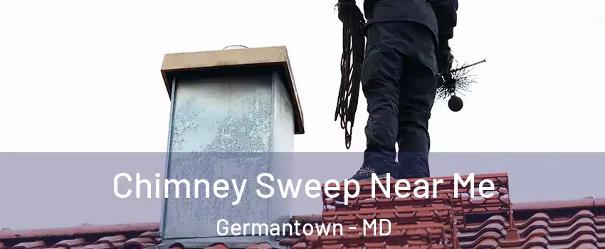  Chimney Sweep Near Me Germantown - MD