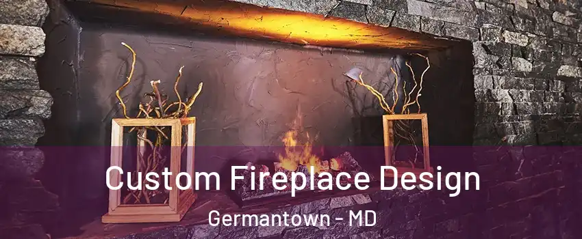  Custom Fireplace Design Germantown - MD
