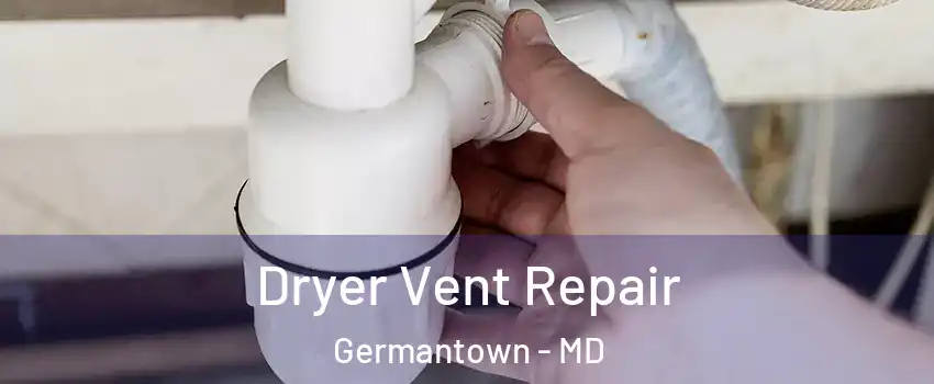  Dryer Vent Repair Germantown - MD