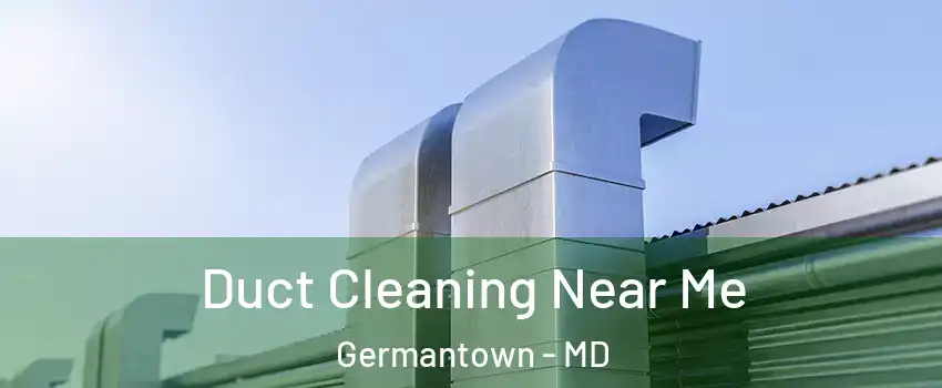  Duct Cleaning Near Me Germantown - MD