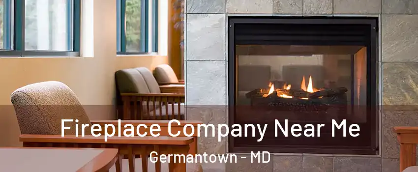  Fireplace Company Near Me Germantown - MD
