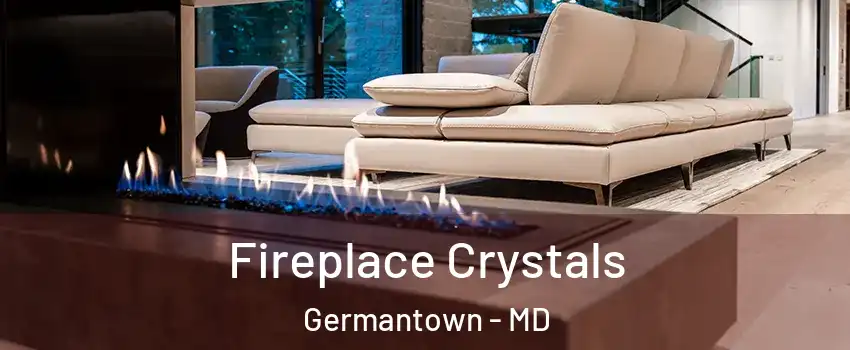  Fireplace Crystals Germantown - MD