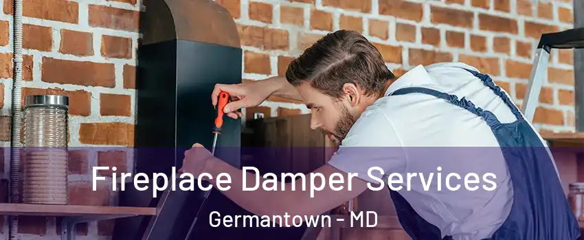  Fireplace Damper Services Germantown - MD