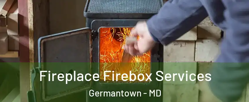  Fireplace Firebox Services Germantown - MD
