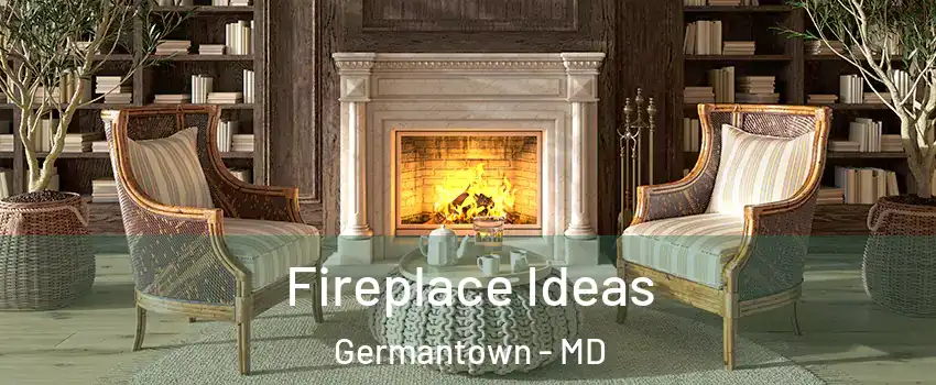  Fireplace Ideas Germantown - MD