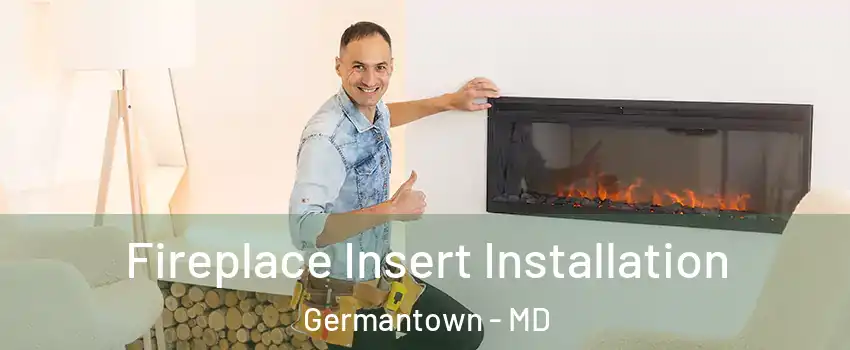 Fireplace Insert Installation Germantown - MD