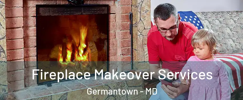  Fireplace Makeover Services Germantown - MD