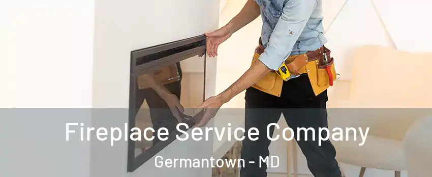  Fireplace Service Company Germantown - MD
