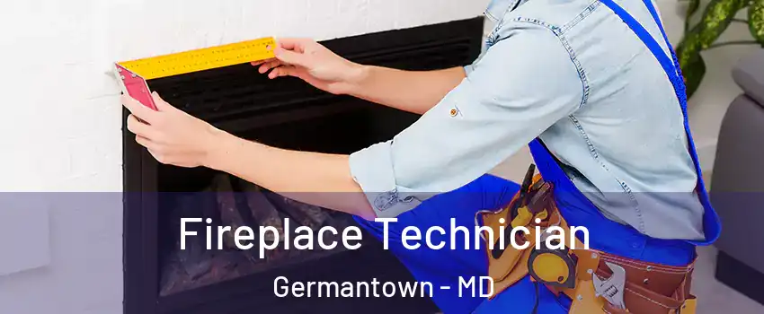  Fireplace Technician Germantown - MD
