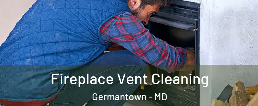  Fireplace Vent Cleaning Germantown - MD