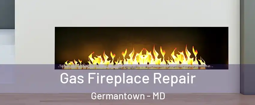  Gas Fireplace Repair Germantown - MD