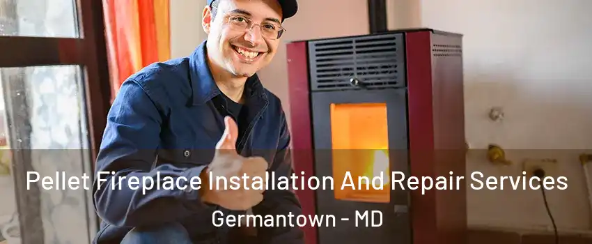  Pellet Fireplace Installation And Repair Services Germantown - MD
