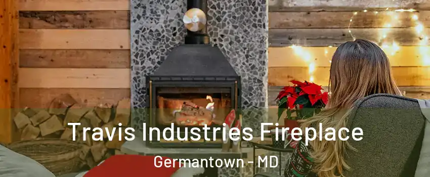  Travis Industries Fireplace Germantown - MD