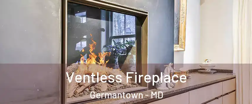  Ventless Fireplace Germantown - MD