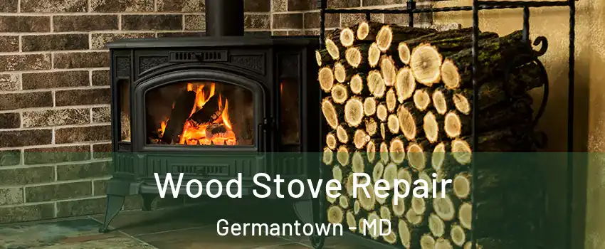  Wood Stove Repair Germantown - MD